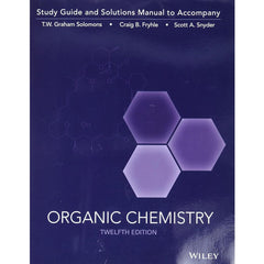 Study Guide & Solutions Manual for Organic Chemistry (12e 16)
