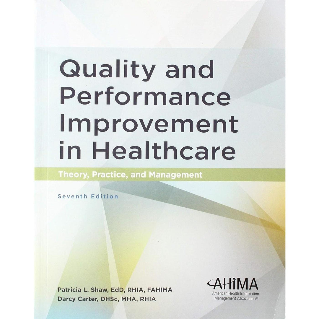 Quality & Performance Improvement in Healthcare (7E 19)