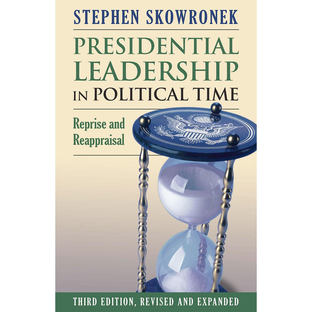 Presidential Leadership in Political Time (3e 20)