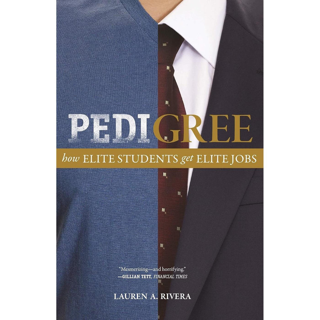 Pedigree: How Elite Students Get Elite Jobs