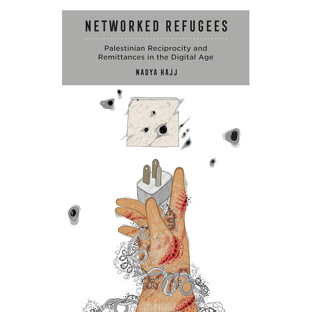 Networked Refugees: Palestinian Reciprocity and Remittances in the Digital Age