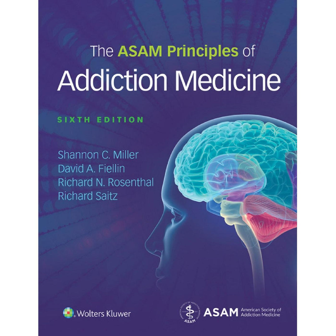 The ASAM Principles of Addiction Medicine (6E 19)