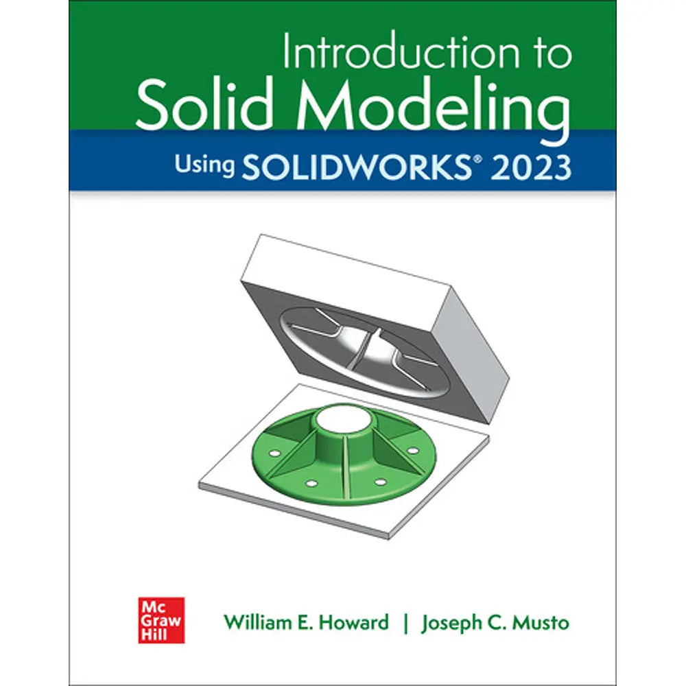 Introduction to Solid Modeling Using SOLIDWORKS 2023 (19E 24)