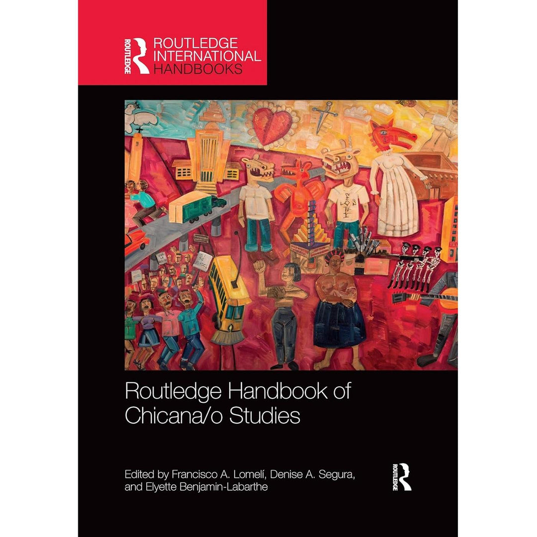 Routledge Handbook of Chicana/o Studies
