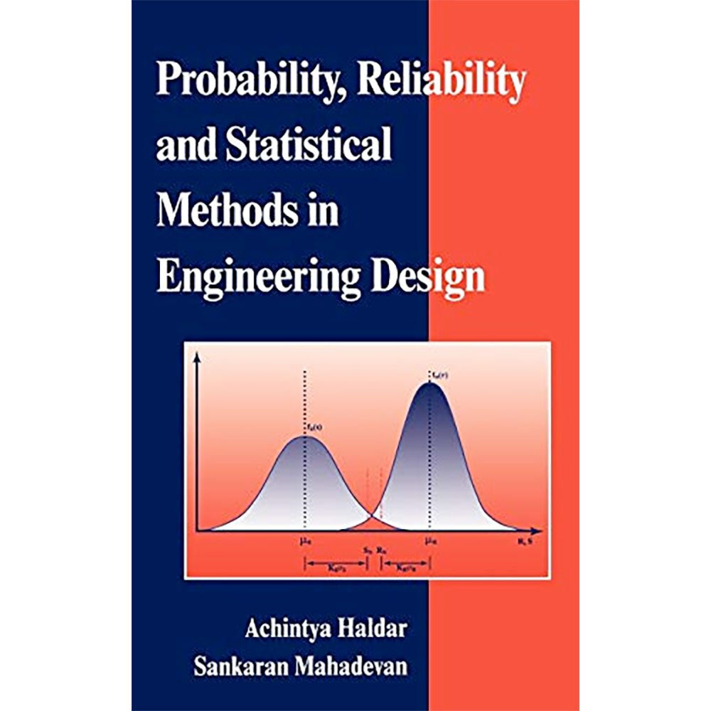 Probability, Reliability & Statistical Methods in Engineering Design