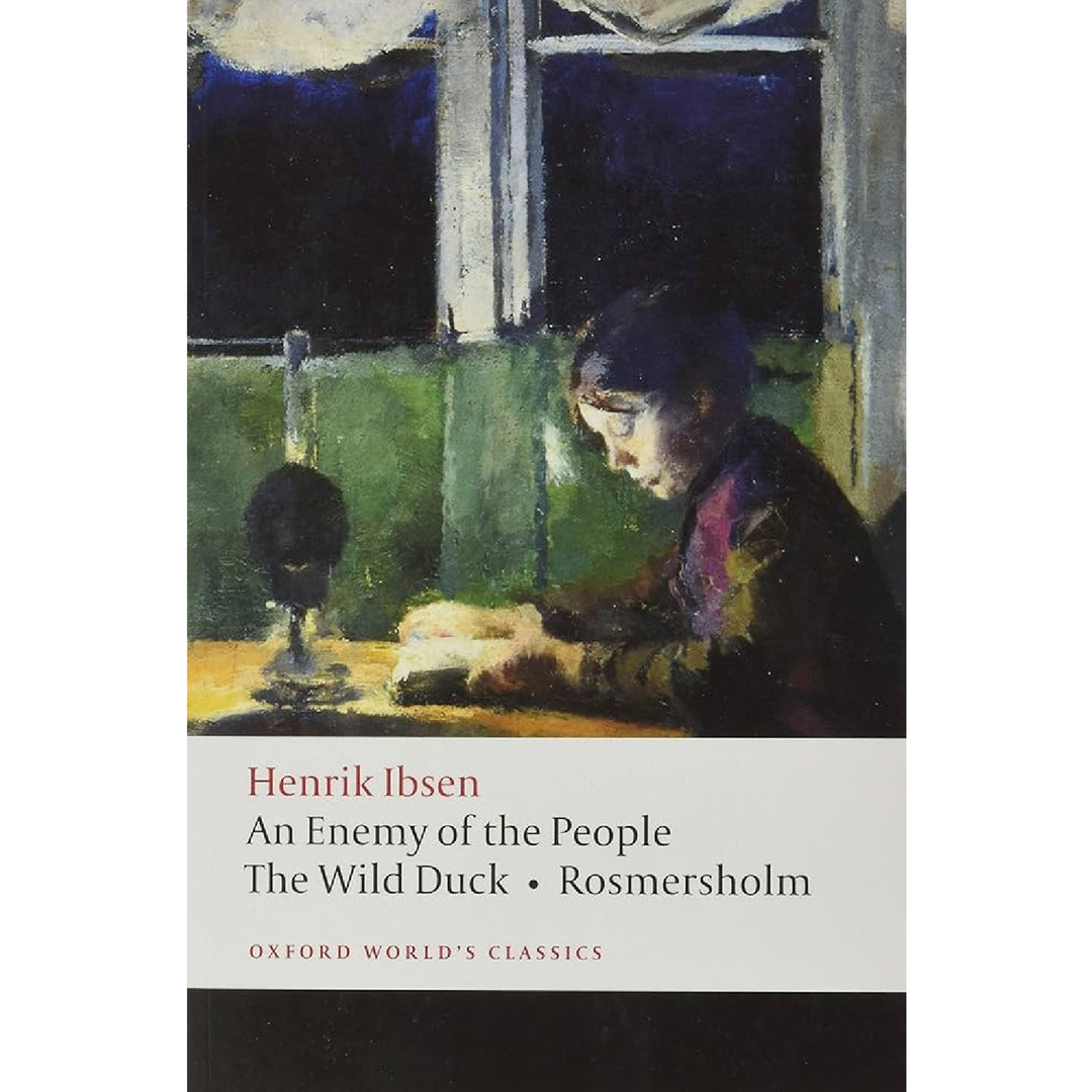 An Enemy of the People; the Wild Duck; Rosmersholm