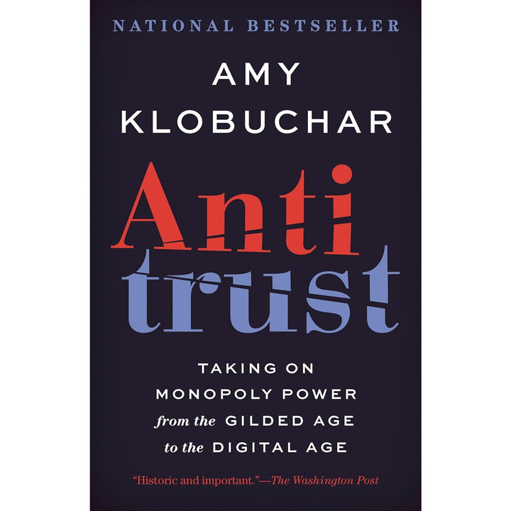 Antitrust: Taking on Monopoly Power from the Gilded Age to the Digital Age