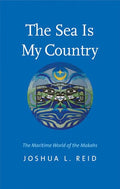 The Sea Is My Country The Maritime World of the Makahs thumbnail