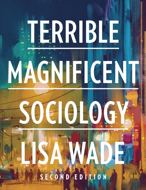Terrible Magnificent Sociology (2E 25) with Inquizitive & Norton Illumine eBook
