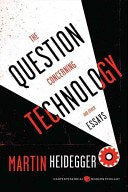 Question Concerning Technology (Rev 13) and Other Essays
