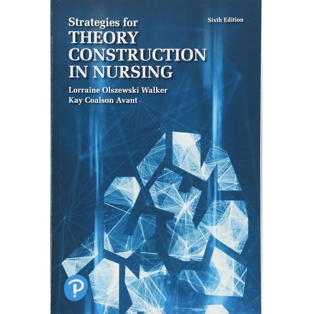 Strategies for Theory Construction in Nursing (6E 19)