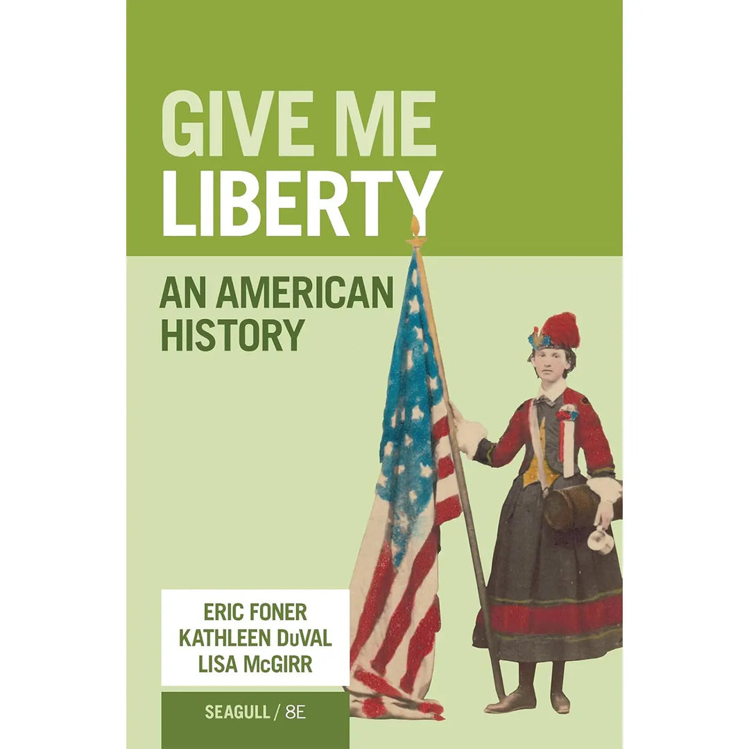 Give Me Liberty (8E 25) Seagull Edition w/ Inquizitive & Norton Illumine eBook