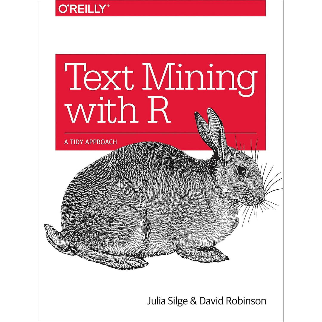 Text Mining With R: A Tidy Approach