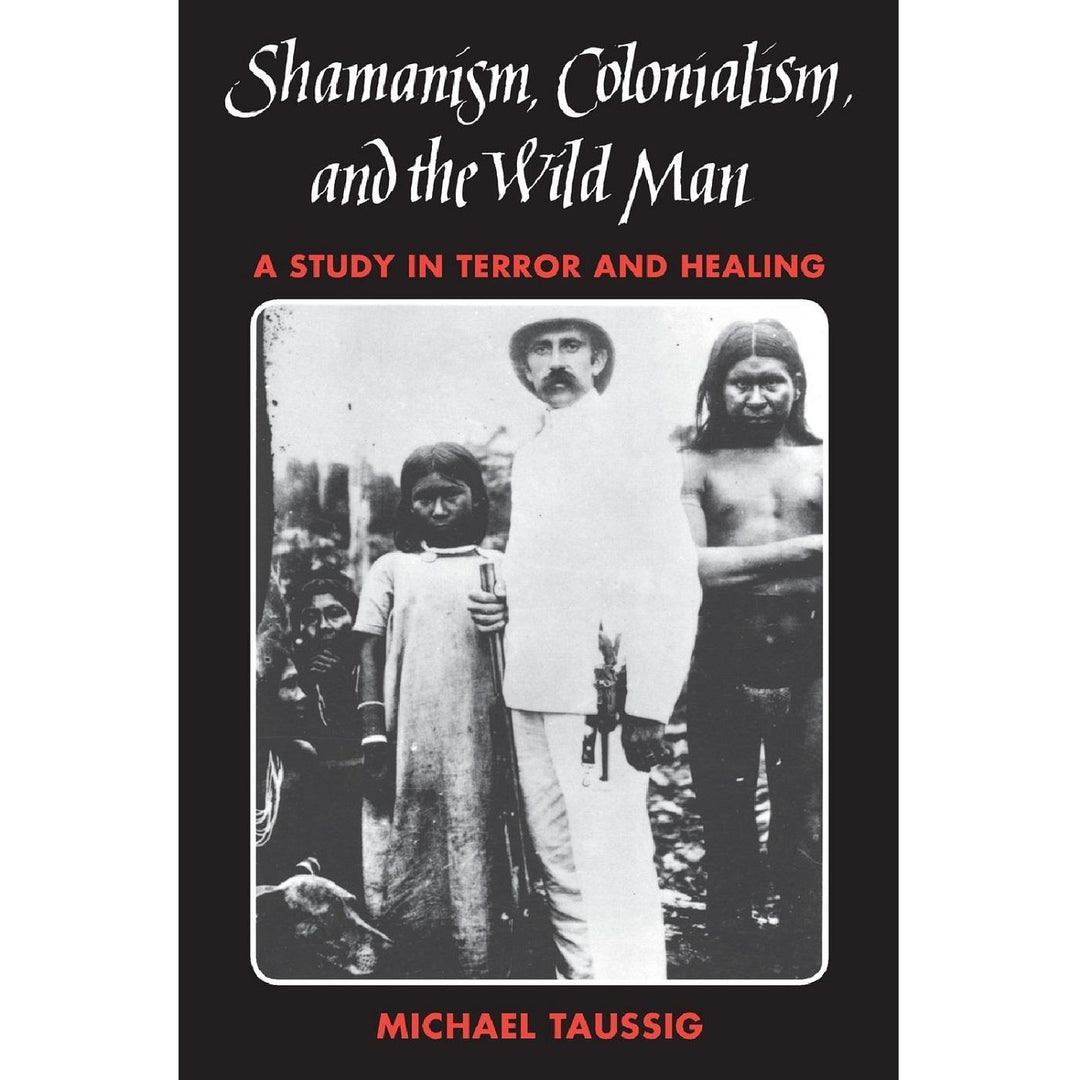 Shamanism, Colonialism, and the Wild Man