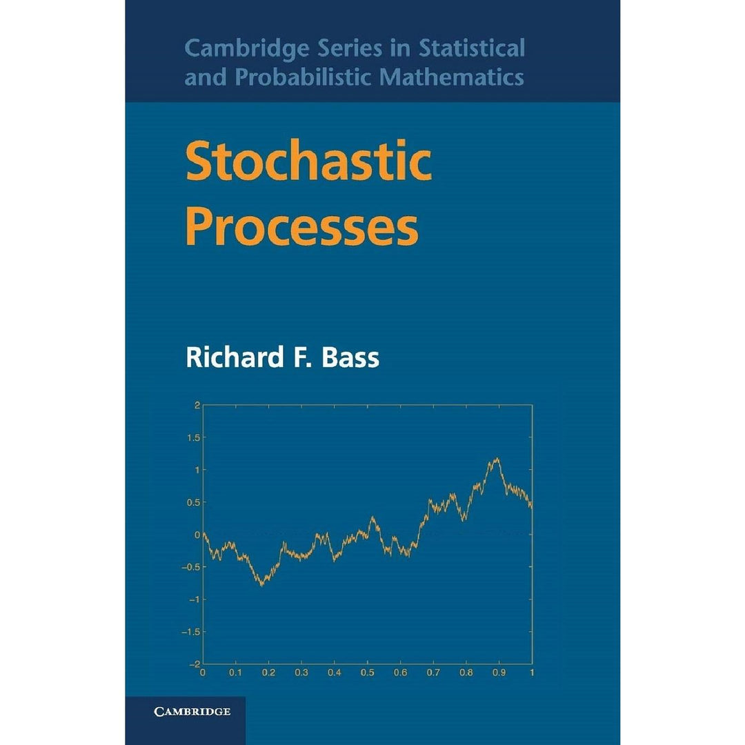 Stochastic Processes (Cambridge Series in Statistical & Probabilistic Mathematics)