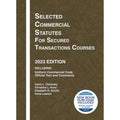 2023 Selected Commercial Statutes for Secured Transactions Courses -  EBOOK ONLY - See link to purchase thumbnail