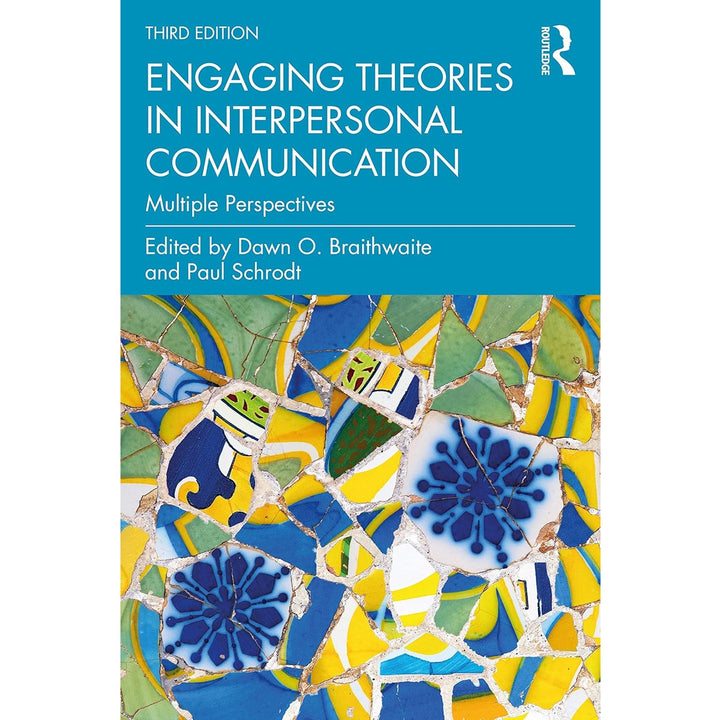 Engaging Theories in Interpersonal Communication (3e 22)