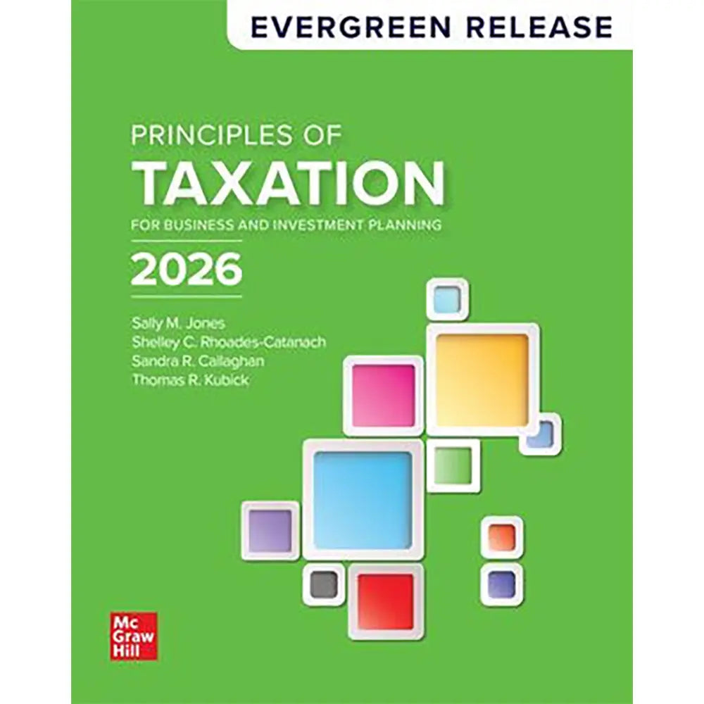 Loose Leaf Principles of Taxation for Business & Investment Planning (2026 release)