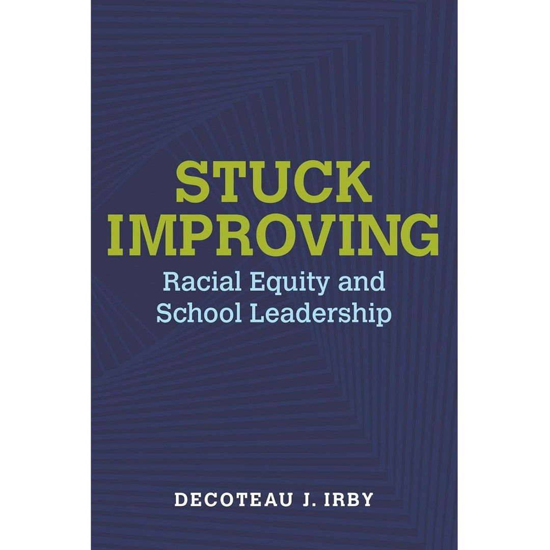 Stuck Improving: Racial Equity and School Leadership