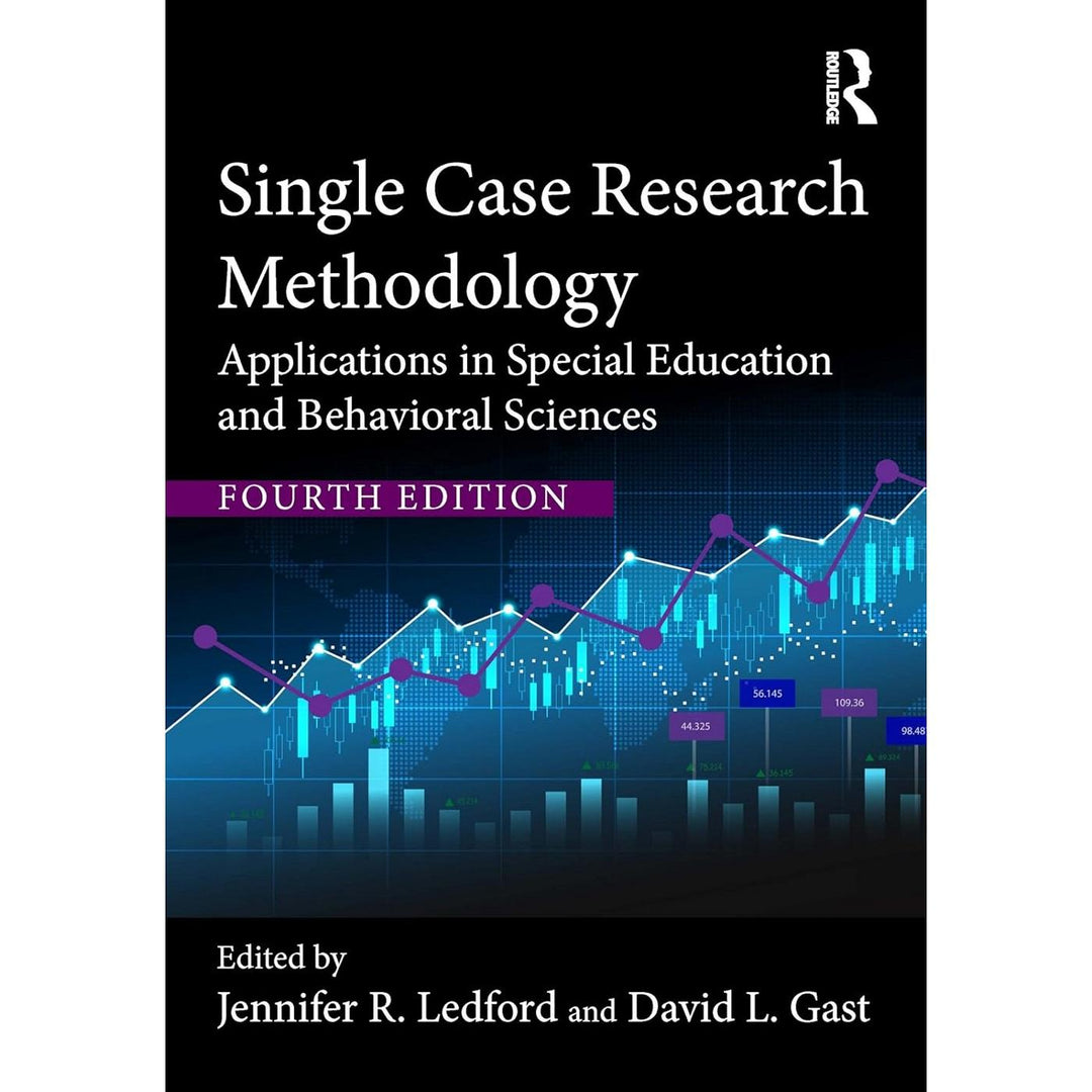 Single Case Research Methodology (4e 24) Applications in Special Education and Behavioral Sciences