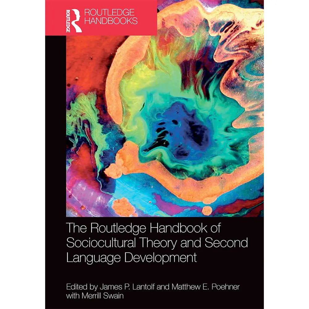 The Routledge Handbook of Sociocultural Theory and Second Language Development