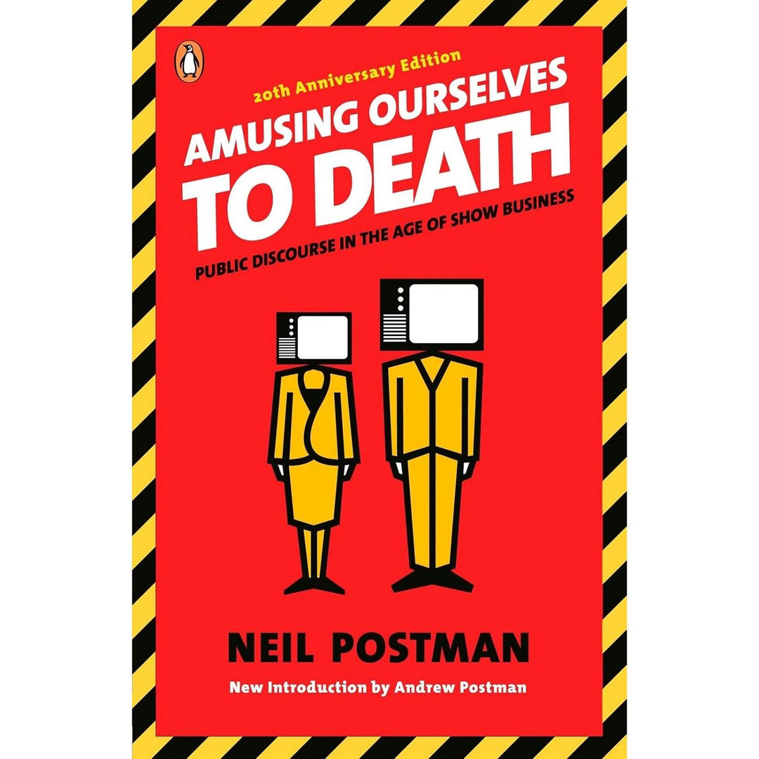 Amusing Ourselves to Death