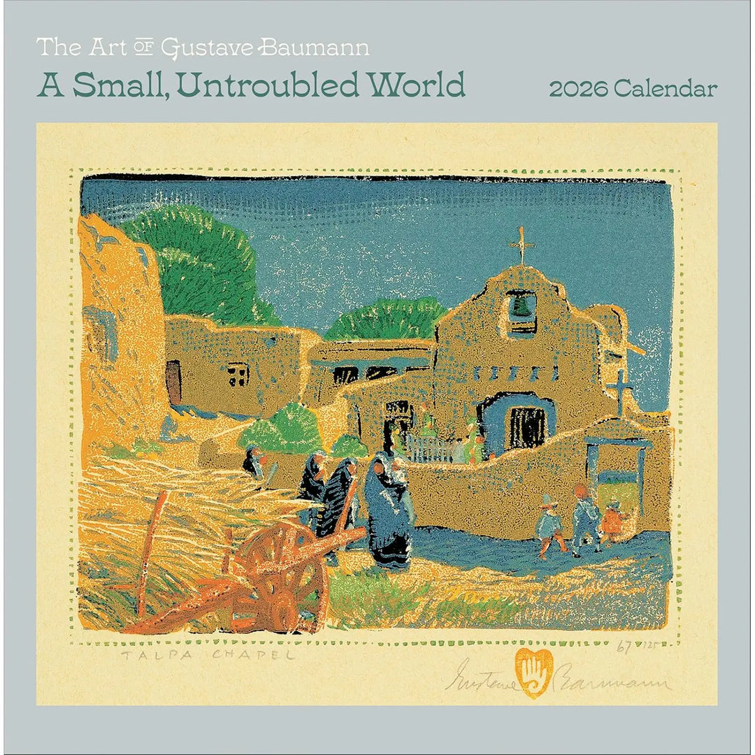 A Small, Untroubled World: The Art of Gustave Baumann 2026 Wall Calendar