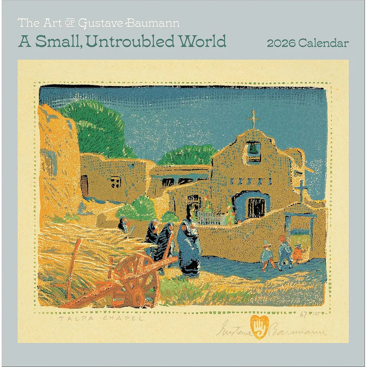 A Small, Untroubled World: The Art of Gustave Baumann 2026 Wall Calendar
