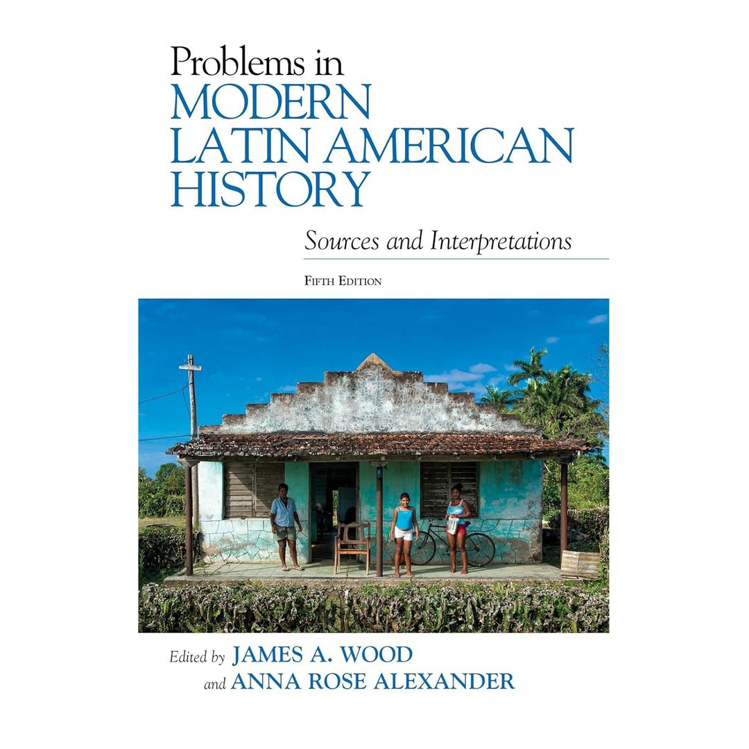 Problems in Modern Latin American History (5E 19)