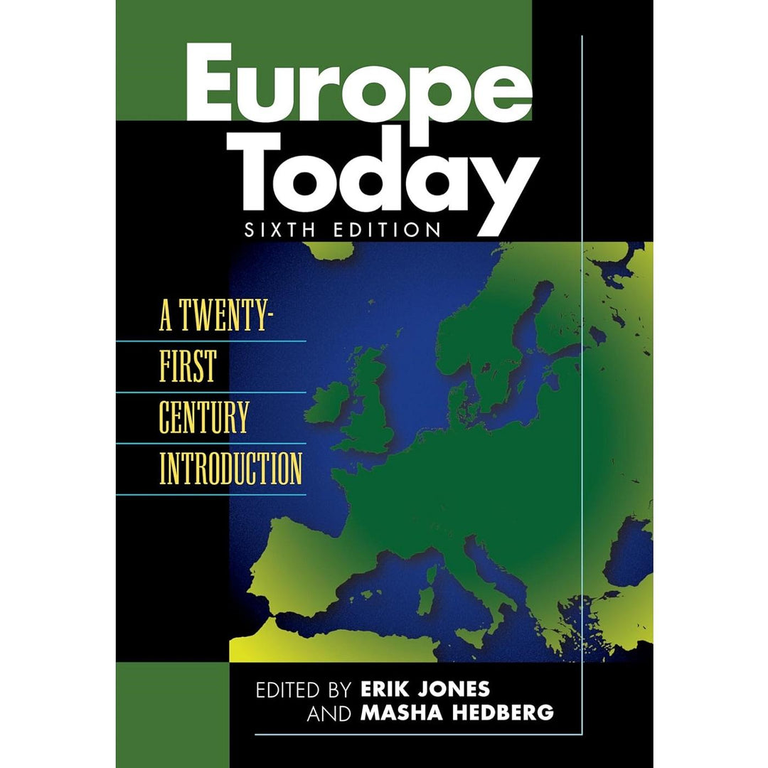 Europe Today (6e 23) A Twenty-First Century Introduction