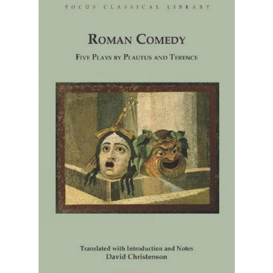 Roman Comedy: Five Plays by Plautus and Terence (ed Christenson)