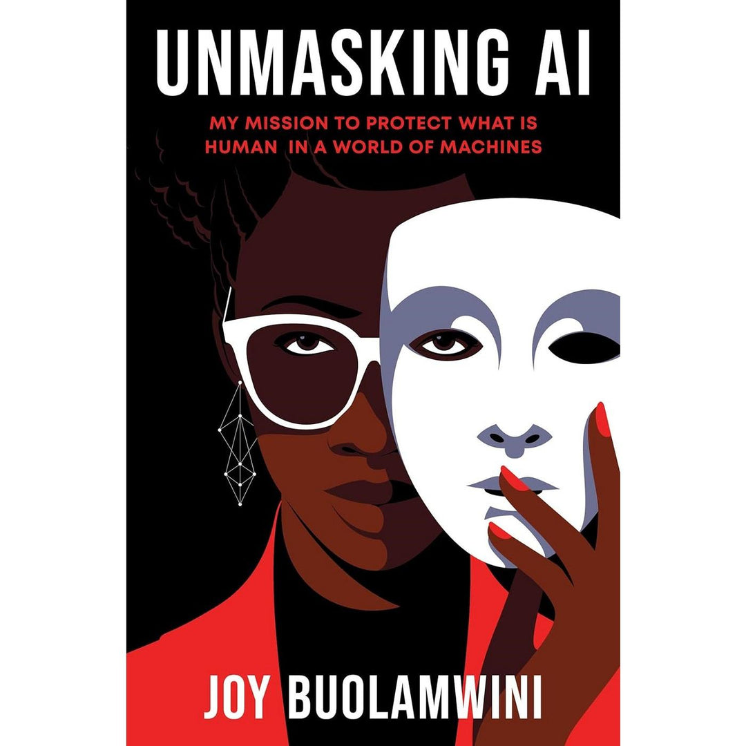 Unmasking AI: My Mission to Protect What Is Human in a World of Machines