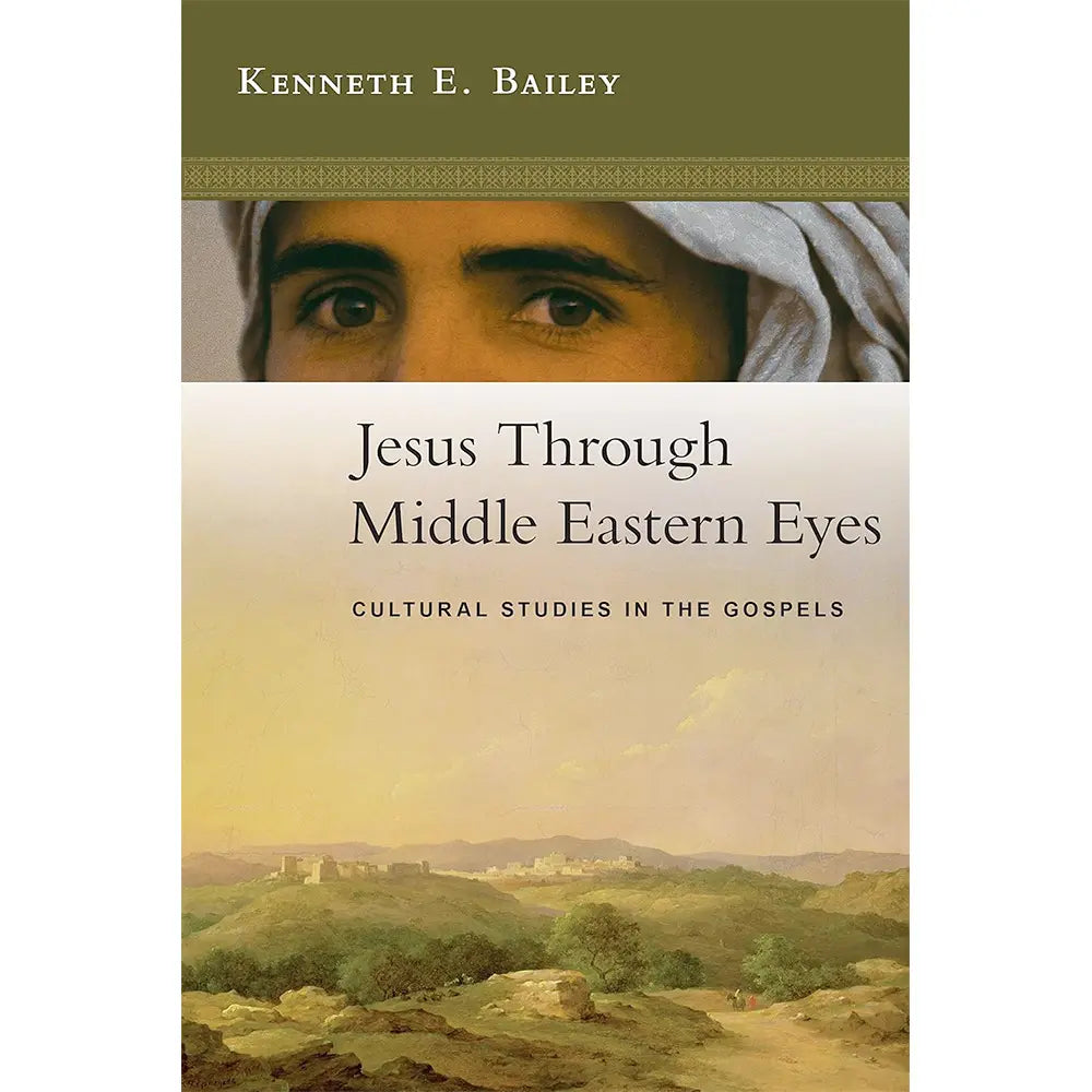 Jesus Through Middle Eastern Eyes