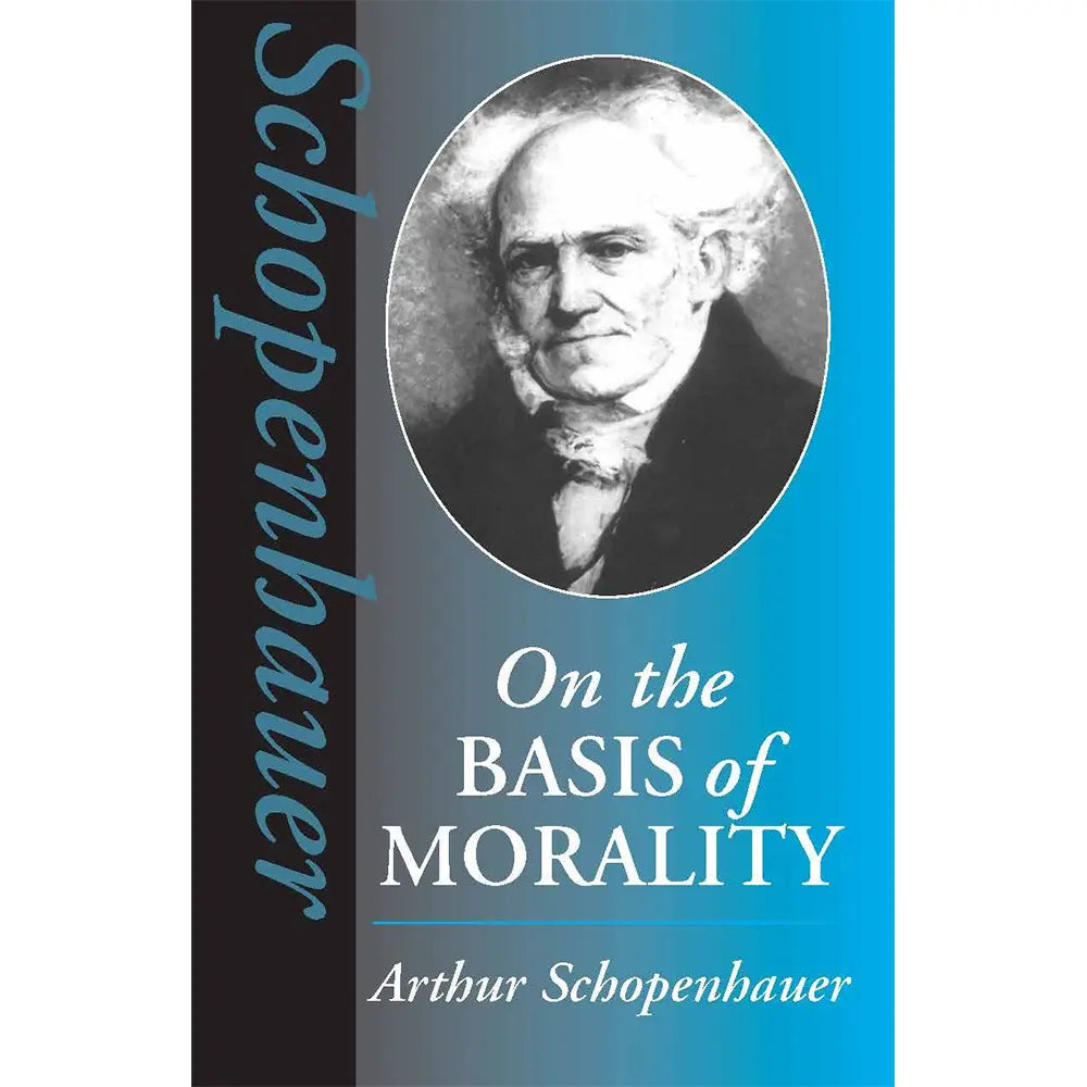 On the Basis of Morality (2e 99) (tr Payn)