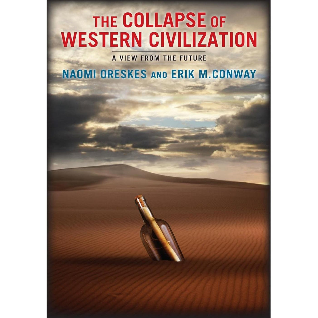 The Collapse Of Western Civilization A View from the Future