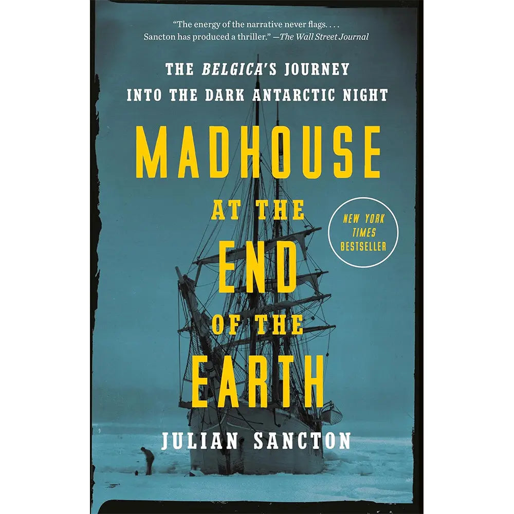 Madhouse at the End of the Earth