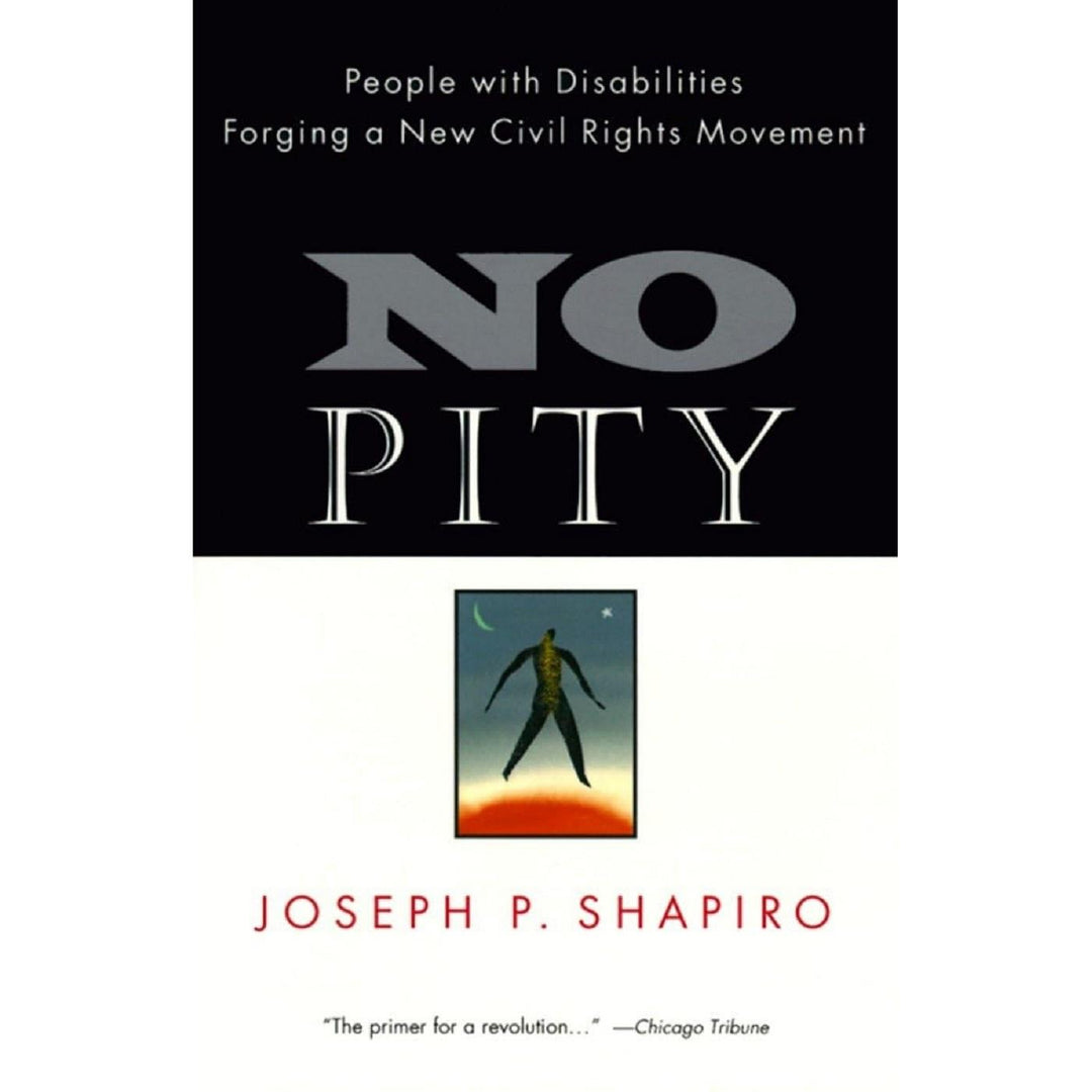 No Pity: People with Disabilities Forging a New Civil Rights Movemen