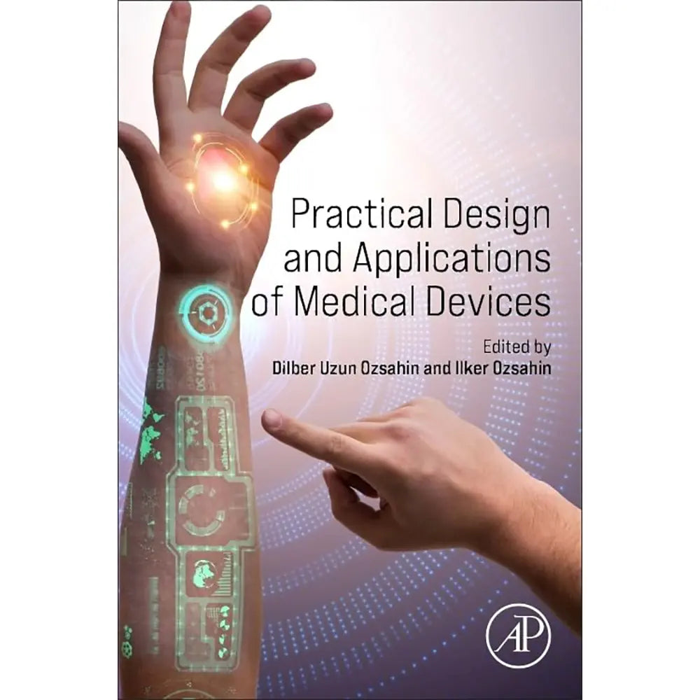 Practical Design and Applications of Medical Devices
