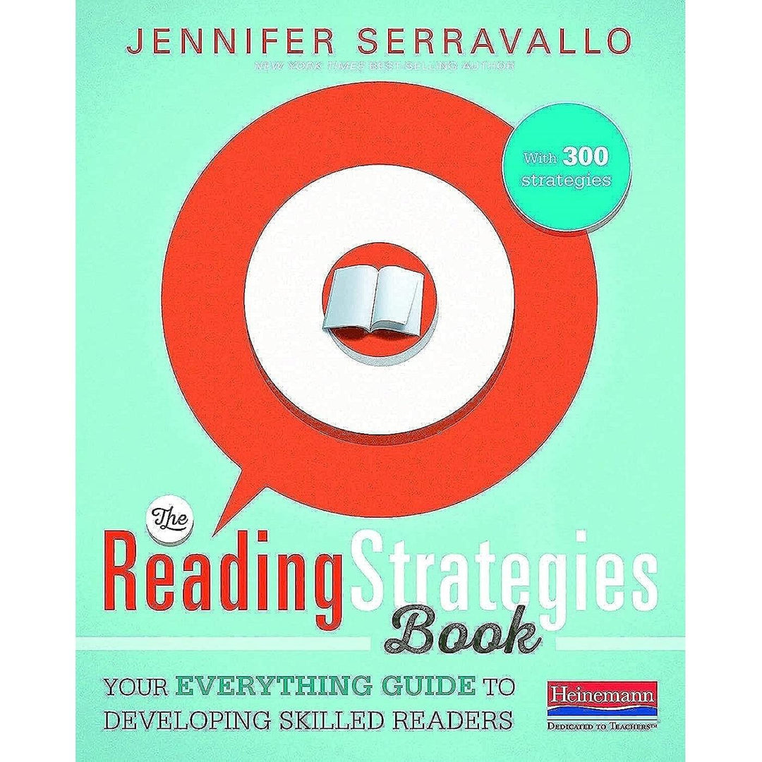 The Reading Strategies Book: Your Everything Guide to Developing Skilled Readers