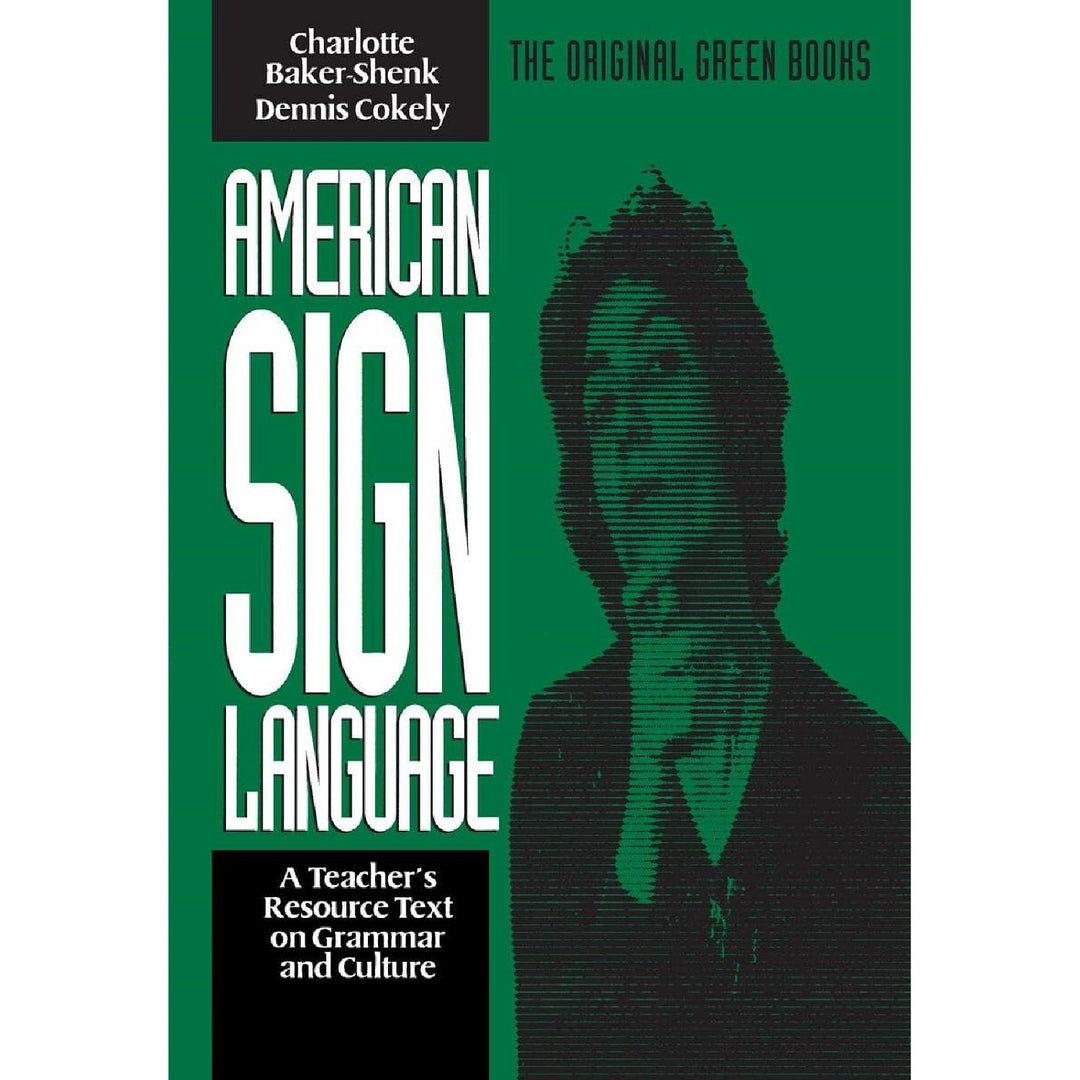American Sign Language, A Teacher's Resource Text on Grammar and Culture