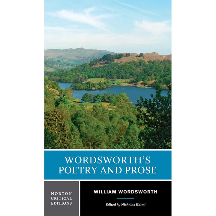 Wordsworth's Poetry and Prose, Norton Critical Edition, (ed Halmi)