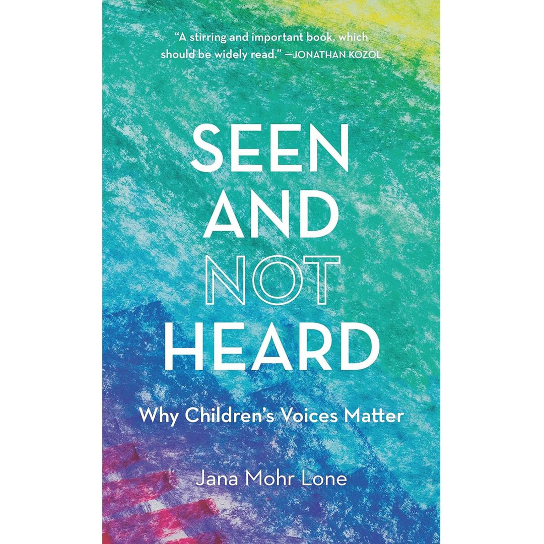 Seen and Not Heard, Why Children's Voices Matter